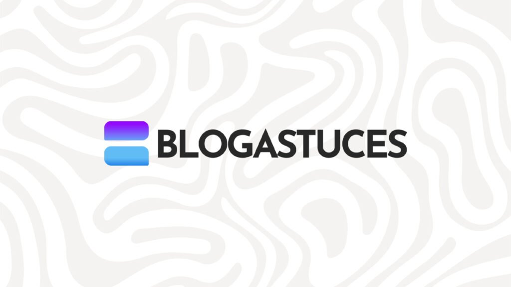 Astuces et conseils business sur Blogastuces